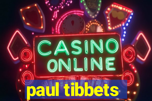 paul tibbets